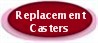 REPLACEMENT CASTERS