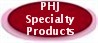 PHJ SPECIALTY PRODUCTS