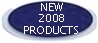 All New 2008 Products