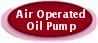 AIR OPERATED OIL PUMP