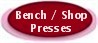 BENCH /SHOP PRESSES