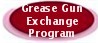 GREASE GUN EXCHANGE PROGRAM