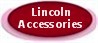 LINCOLN ACCESSORIES