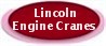 LINCOLN ENGINE CRANES