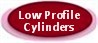 Low Profile Cylinders