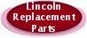 LINCOLN REPLACEMENT PARTS