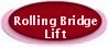 Rolling Bridge Lift